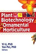 PDF Plant Biotechnology in Ornamental Horticulture von Yi Li, Yan Pei