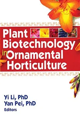 E-Book (pdf) Plant Biotechnology in Ornamental Horticulture von Yi Li, Yan Pei