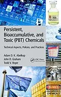 PDF Persistent, Bioaccumulative, and Toxic (PBT) Chemicals von Adam D. K. Abelkop, John D. Graham, Todd V. Royer