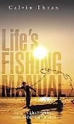 Fester Einband Life's Fishing Manual von Calvin Thean