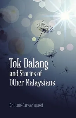 E-Book (epub) Tok Dalang and Stories of Other Malaysians von Ghulam-Sarwar Yousof