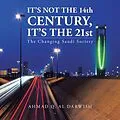 E-Book (epub) It'S Not the 14Th Century, It'S the 21St von Ahmad Q. Al Darwish