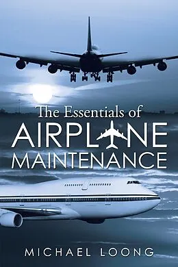 E-Book (epub) The Essentials of Airplane Maintenance von Michael Loong