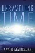 E-Book (epub) Unraveling Time von Kaven Manirajah