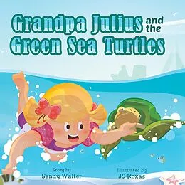 E-Book (epub) Grandpa Julius and the Green Sea Turtles von Sandra Walter