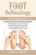 E-Book (epub) Foot Reflexology - What Is It? What Good Is It? von Amzah A. Raheem
