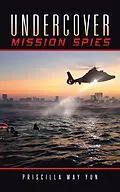 E-Book (epub) Undercover Mission Spies von Priscilla Way Yun