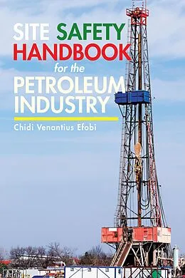 E-Book (epub) Site Safety Handbook for the Petroleum Industry von Chidi Venantius Efobi
