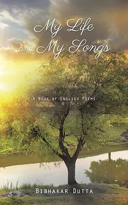 E-Book (epub) My Life and My Songs von Bibhakar Dutta