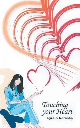 E-Book (epub) Touching Your Heart von Lyra F. Noronha