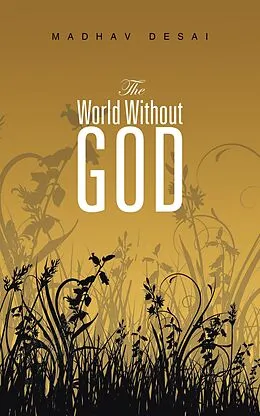 E-Book (epub) The World Without God von Madhav Desai