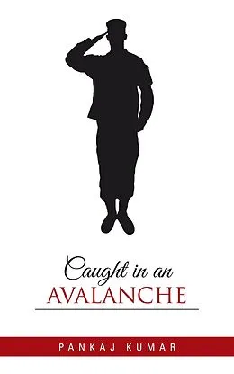 E-Book (epub) Caught in an Avalanche von Pankaj Kumar