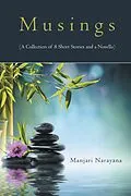 E-Book (epub) Musings (A Collection of 8 Short Stories and a Novella) von Manjari Narayana