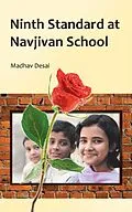 E-Book (epub) Ninth Standard at Navjivan School von Madhav Desai