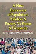 E-Book (epub) A New Economics of Population, Pollution & Poverty Vs Peace & Prosperity von R. K. Srivastava