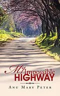 E-Book (epub) My Impossible Highway von Anu Mary Peter
