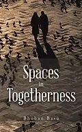 E-Book (epub) Spaces in Togetherness von Bhuban Basu