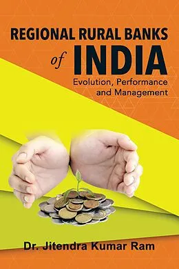 E-Book (epub) Regional Rural Banks of India: Evolution, Performance and Management von Jitendra Kumar Ram