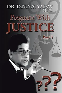 E-Book (epub) Pregnant with Justice von D. N. N. S. Yadav LL. D.