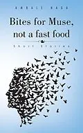 E-Book (epub) Bites for Muse, Not a Fast Food von Ambale Naga