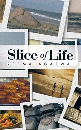 E-Book (epub) Slice of Life von Reema Agarwal