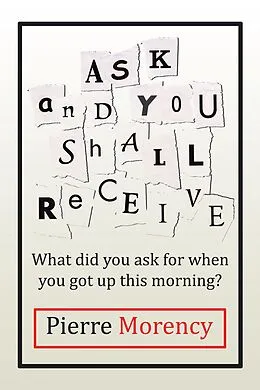 E-Book (epub) Ask and You Shall Receive von Pierre Morency