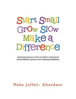 E-Book (epub) Start Small Grow Slow Make a Difference von Maha Juffali-Ghandour