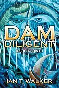 E-Book (epub) Dam Diligent von Ian T. Walker