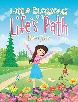 E-Book (epub) Little Blossoms on Life's Path von Jessica James
