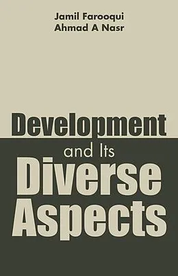 E-Book (epub) Development and Its Diverse Aspects von Ahmad A Nasr, Jamil Farooqui