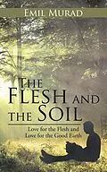 E-Book (epub) The Flesh and the Soil von Emil Murad