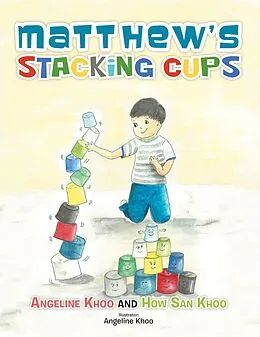 E-Book (epub) Matthew'S Stacking Cups von How San Khoo, Angeline Khoo