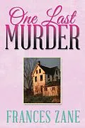 E-Book (epub) One Last Murder von Frances Zane