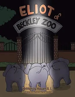 E-Book (epub) Eliot of Beckley Zoo von Haqam A. L.