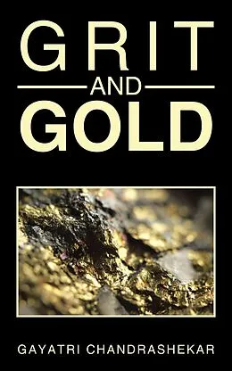 E-Book (epub) Grit and Gold von Gayatri Chandrashekar