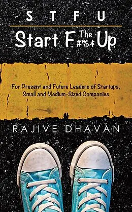 E-Book (epub) Stfu-Start the F Up von Rajive Dhavan