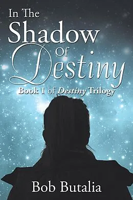 E-Book (epub) In the Shadow of Destiny von Bob Butalia