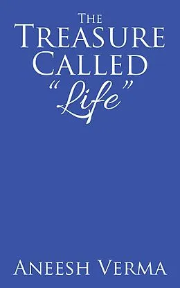 E-Book (epub) The Treasure Called "Life" von Aneesh Verma
