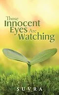 E-Book (epub) Those Innocent Eyes Are Watching von Suvra