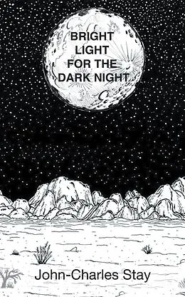E-Book (epub) Bright Light for the Dark Night von John-Charles Stay