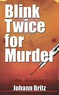E-Book (epub) Blink Twice for Murder von Johann Britz