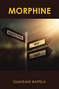 E-Book (epub) Morphine von Dumisani Bapela
