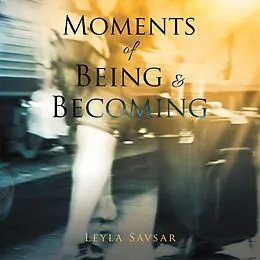 E-Book (epub) Moments of Being and Becoming von Leyla Savsar
