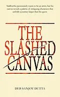 E-Book (epub) The Slashed Canvas von Deb Sanjoy Dutta