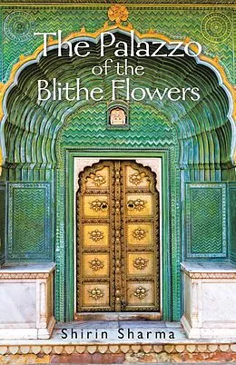 E-Book (epub) The Palazzo of the Blithe Flowers von Shirin Sharma