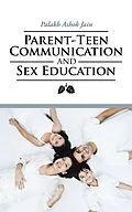 E-Book (epub) Parent-Teen Communication and Sex Education von Palakh Ashok Jain