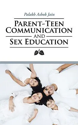 E-Book (epub) Parent-Teen Communication and Sex Education von Palakh Ashok Jain