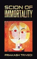 E-Book (epub) Scion of Immortality von Prakash Trivedi
