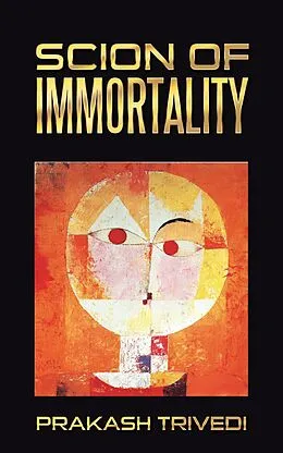 E-Book (epub) Scion of Immortality von Prakash Trivedi