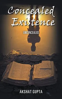 E-Book (epub) Concealed Existence von Akshat Gupta